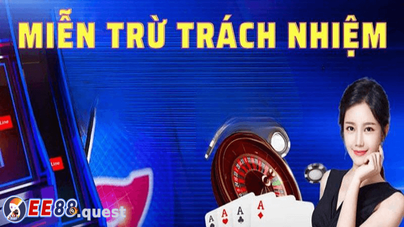 Hiểu đúng về miễn trừ trách nhiệm ee88